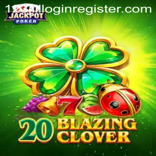 Discover the Excitement of 20BlazingClover: A Comprehensive Guide